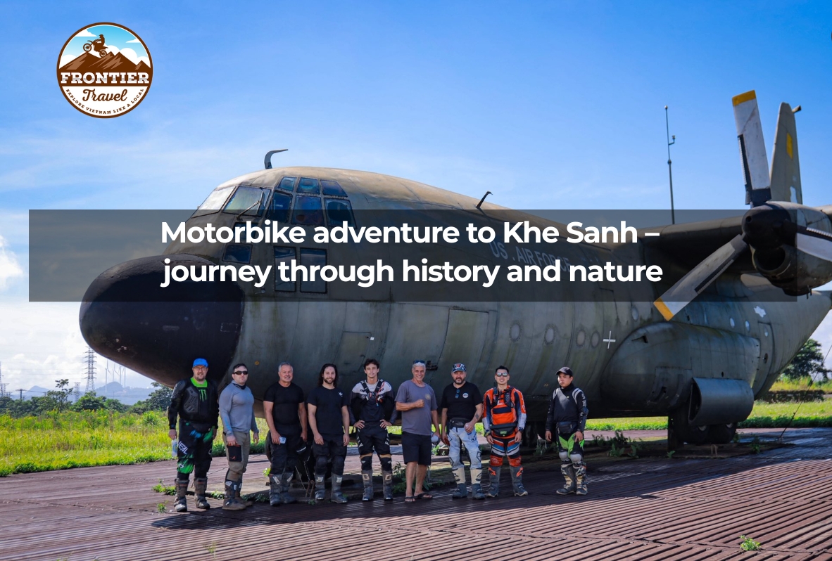 Motorbike Adventure To Khe Sanh – Journey Through History And Nature