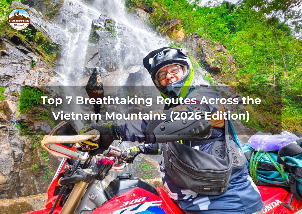 Top 7 Breathtaking Routes Across The Vietnam Mountains (2026 Edition)